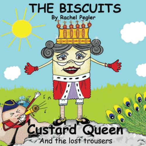 Custard Queen and the Lost Trousers: The Biscuits Series