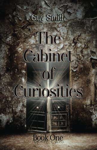The Cabinet of Curiosities: Book One