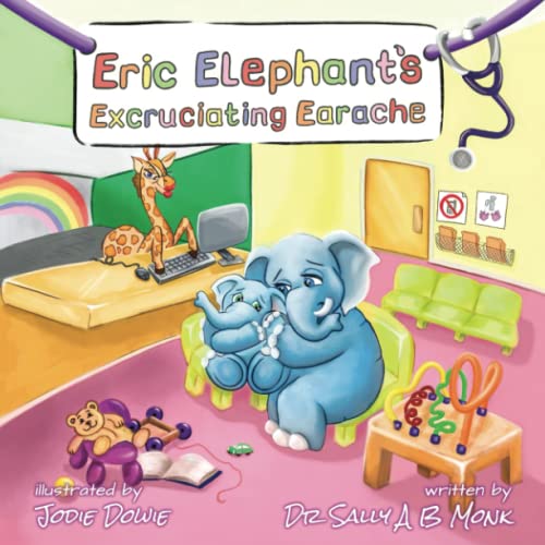 Eric Elephant's Excruciating Earache