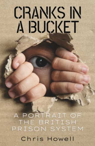 Cranks in a Bucket: A Portrait of the British Prison System