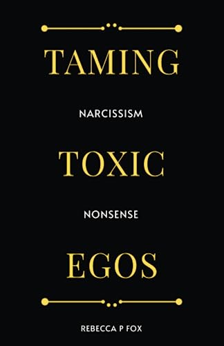 Taming Toxic Egos: Narcissism Nonsense