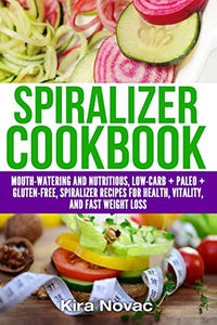 Spiralizer Cookbook 