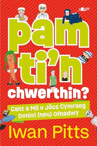 Pam ti'n chwerthin? - Cant a Mil o Jocs Cymraeg Doniol (neu) Ofnadwy