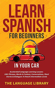 Learn Spanish For Beginners In Your Car 