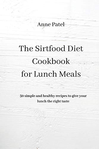 The Sirtfood Diet Cookbook for Lunch Meals