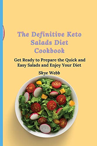 The Definitive Keto Salads Diet Cookbook
