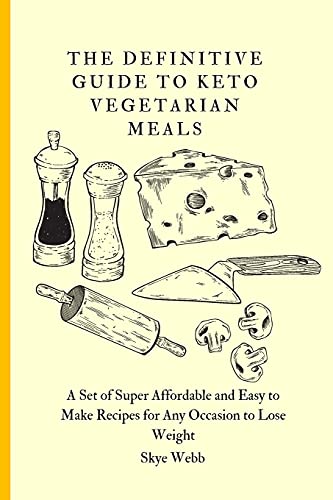 The Definitive Guide to Keto Vegetarian Meals