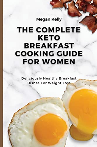 The Complete KETO Breakfast Cooking Guide For Women