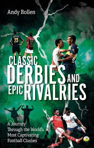 Classic Derbies and Epic Rivalries