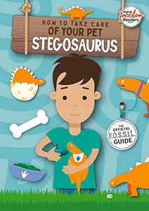 How to Take Care of Your Pet Stegosaurus 