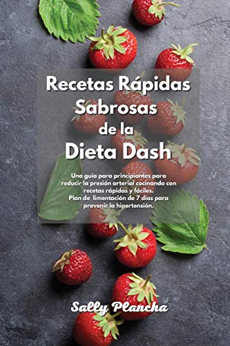 Recetas Rapidas Sabrosas de la Dieta Dash