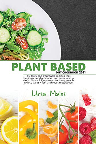 Plant Based Diet Cookbook 2021