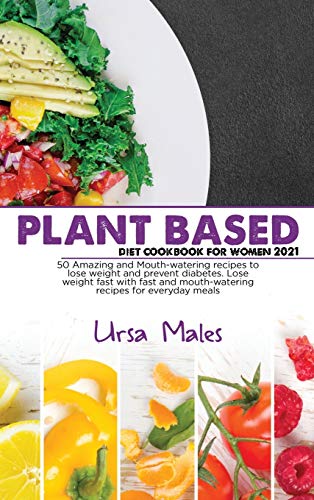 Plant Based Diet Cookbook For Woman 2021