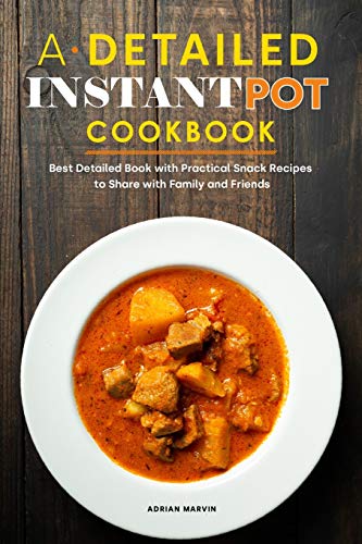 A Detailed Instant Pot Cookbook 2021