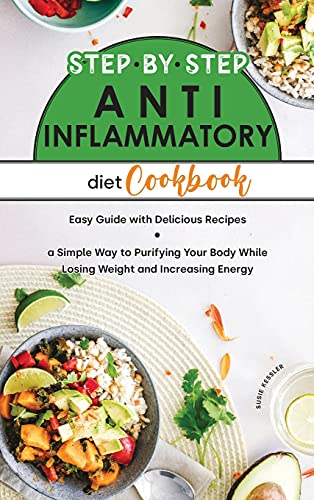 Step by Step Anti-Inflammatory Diet Cookbook