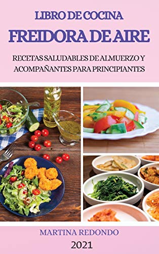 Libro de Cocina Freidora de Aire 2021 (Air Fryer Cookbook 2021 Spanish Version)