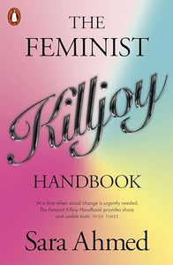 The Feminist Killjoy Handbook 