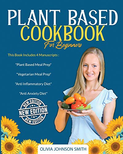 Plant Based Cookbook for Beginners - [ 4 Books in 1 ] - This Mega Collection Contains Many Healthy Detox Recipes (Paperback Version - English Edition)