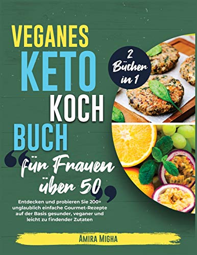 Veganes Keto-Kochbuch fur Frauen uber 50 [2 Bucher in 1]