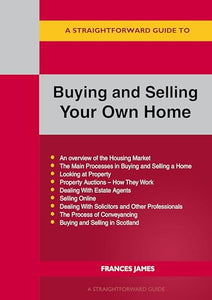 A Straightforward Guide to Buying and Selling Your Own Home Revised Edition - 2024 