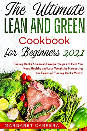 The Ultimate Lean and Green Cookbook for Beginners 2021