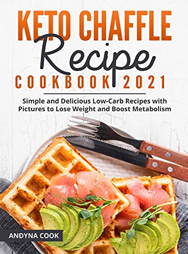 Keto Chaffle Recipe Cookbook 2021