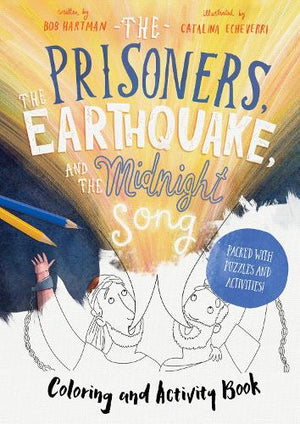 The The Prisoners, the Earthquake, and the Midnight Song - Coloring and Activity Book