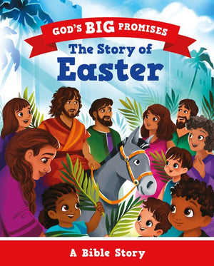 Gods Big Promises: The Story of Easter