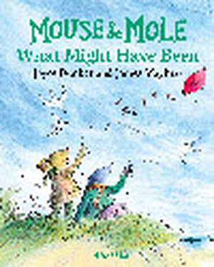 Mouse and Mole: What Might Have Been