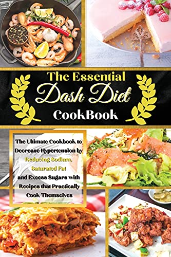The Essential Dash Diet Cookbook