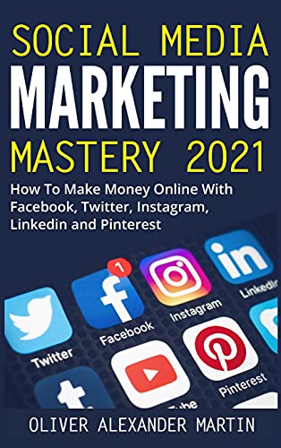 Social Media Marketing Mastery 2021