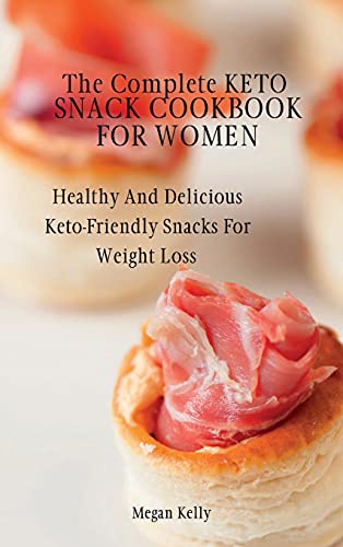 The Complete KETO Snack Cookbook For Women
