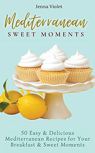 Mediterranean Sweet Moments 