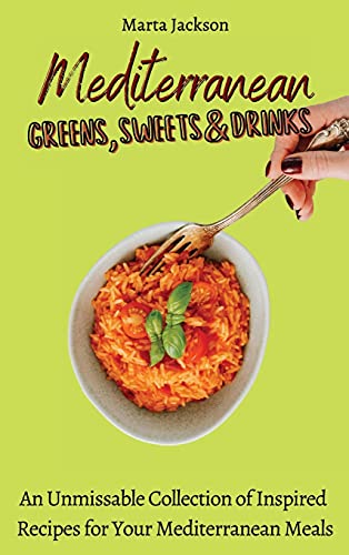 Mediterranean Greens, Sweets & Drinks