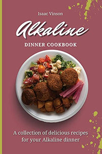 Alkaline Dinner Cookbook 
