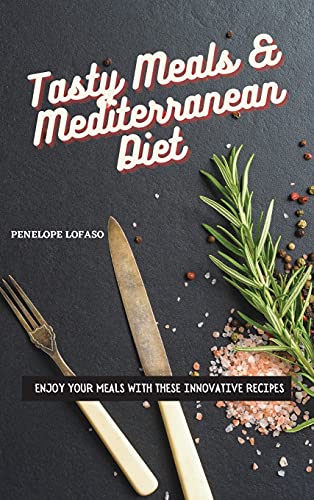 Tasty Meals & Mediterranean Diet
