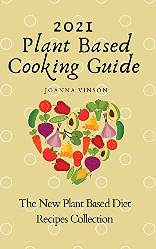2021 Plant Based Cooking Guide