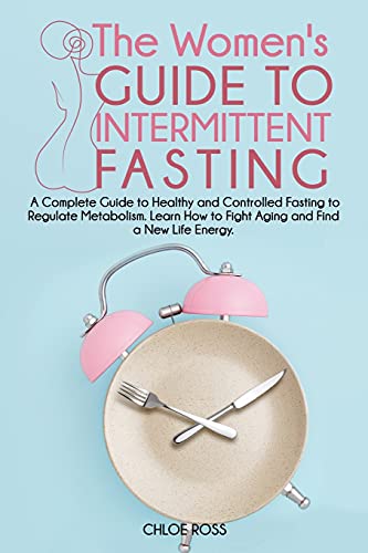 The Women's Guide To Intermittent Fasting