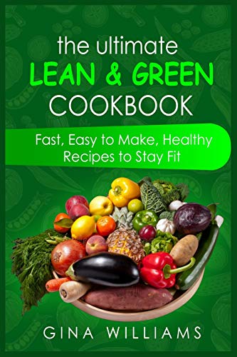 The Ultimate Lean and Green Cookbook
