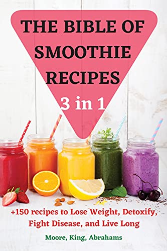 THE BIBLE OF SMOOTHIE RECIPES 3 in 1