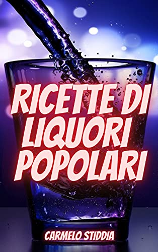 Ricette Di Liquori Popolari