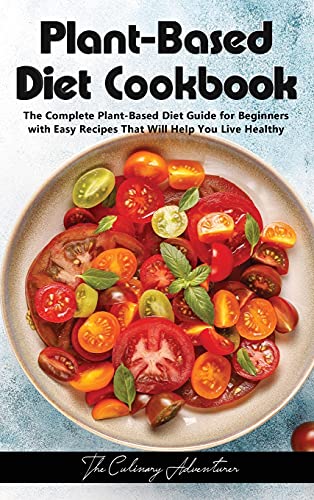 Plant - Based Diet Cookbook