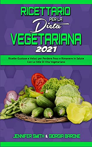 Ricettario per la Dieta Vegetariana 2021
