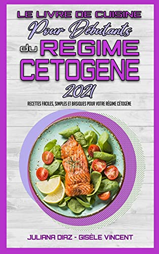 Le Livre De Cuisine Pour Debutants Du Regime Cetogene 2021