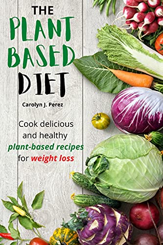 The Plant-Based Diet