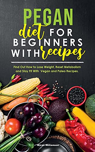 Pegan Diet for Beginners with Recipes