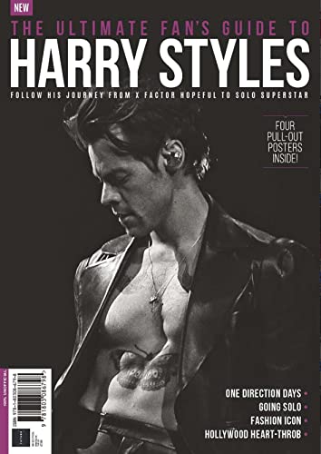Ultimate Fan's Guide to Harry Styles: Follow his journey from X Factor hopeful to solo superstar, contains four pull-out posters inside, charting One-Direction to going solo