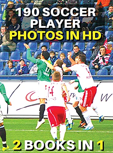 [ 2 Books in 1 ] - Authentic Stock Photography - High Resolution Images - 190 Soccer Player Photos in HD - Black and White Prints