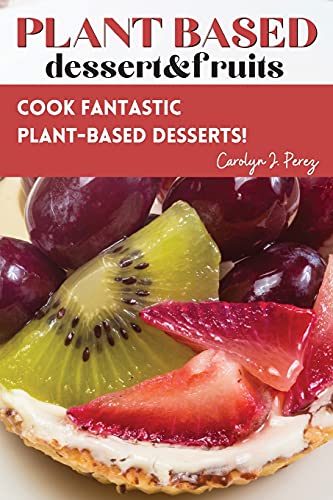 Plant-Based dessert&fruits