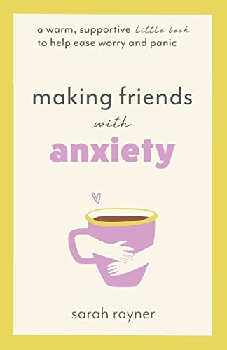 Making Friends with Anxiety